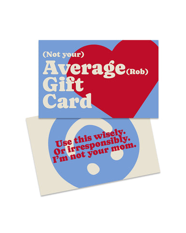 AVERAGE ROB DIGITAL GIFT CARD