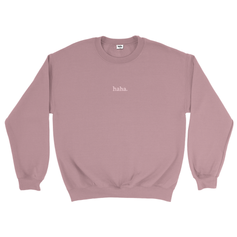 HAHA DUSTY PINK CREWNECK
