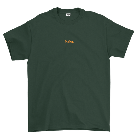 HAHA FOREST GREEN TSHIRT