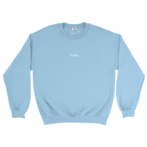 HAHA BABY BLUE CREWNECK