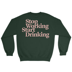 Stop Working Forest Green Crewneck